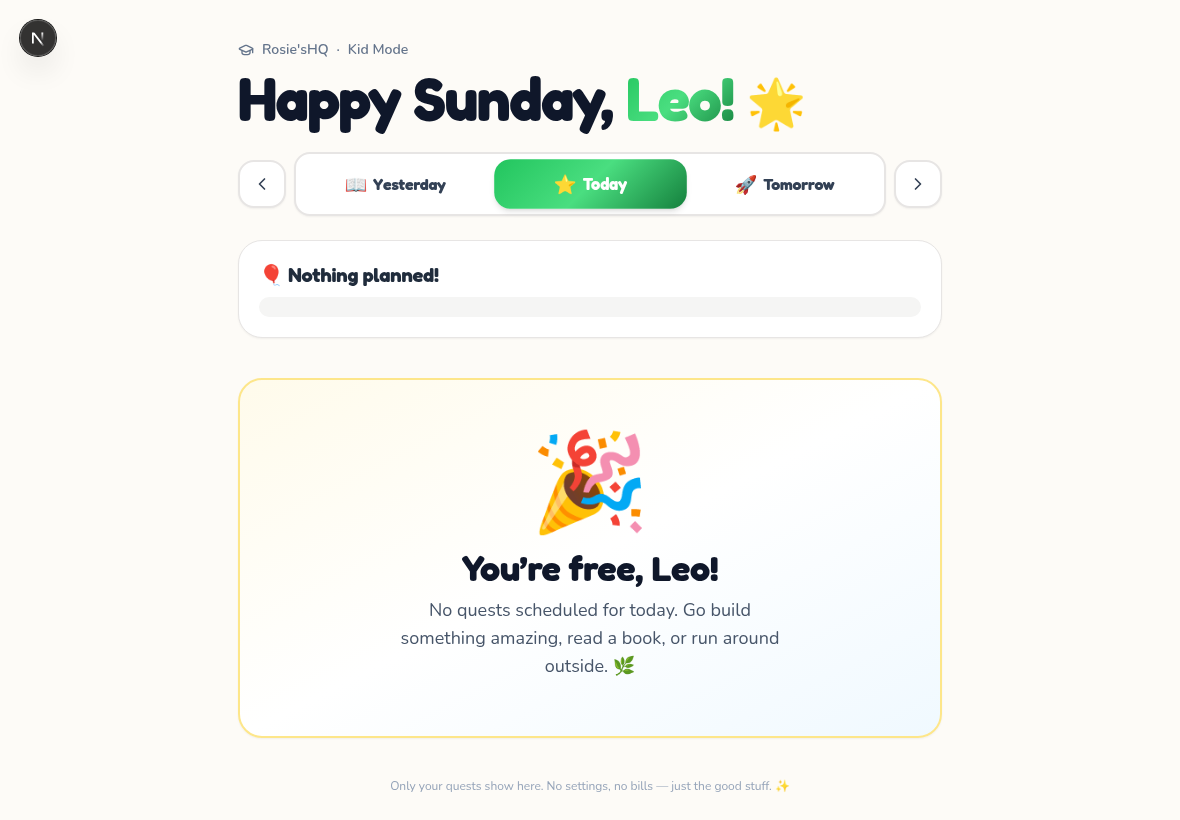 Rosie'sHQ Kid Mode — 'Happy Sunday, Leo!' with the friendly Yesterday/Today/Tomorrow selector and a giant confetti empty state